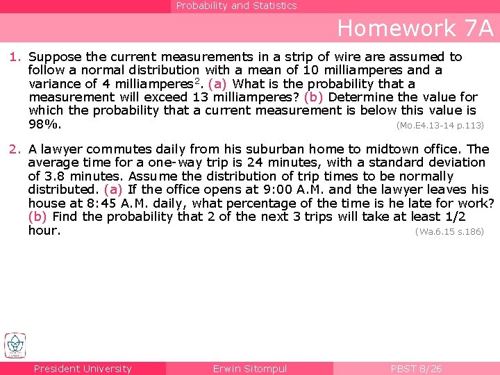 Probability and Statistics Homework 7 A 1. Suppose the current measurements in a strip