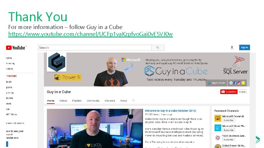 Thank You For more information – follow Guy in a Cube https: //www. youtube.