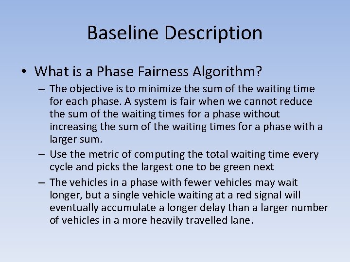 Baseline Description • What is a Phase Fairness Algorithm? – The objective is to