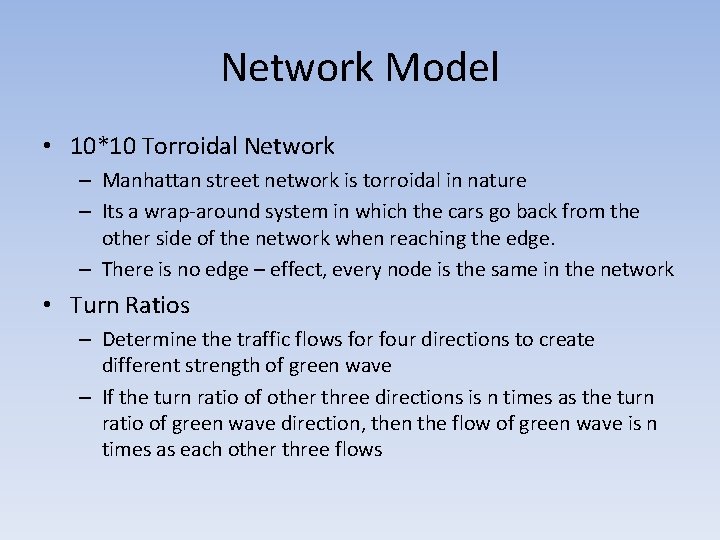 Network Model • 10*10 Torroidal Network – Manhattan street network is torroidal in nature