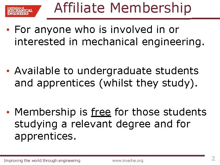 Affiliate Membership • For anyone who is involved in or interested in mechanical engineering.