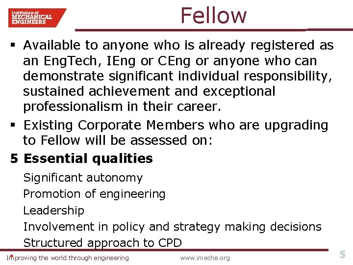 Fellow § Available to anyone who is already registered as an Eng. Tech, IEng