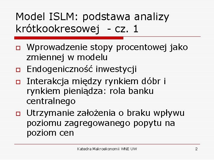 Model ISLM: podstawa analizy krótkookresowej - cz. 1 o o Wprowadzenie stopy procentowej jako