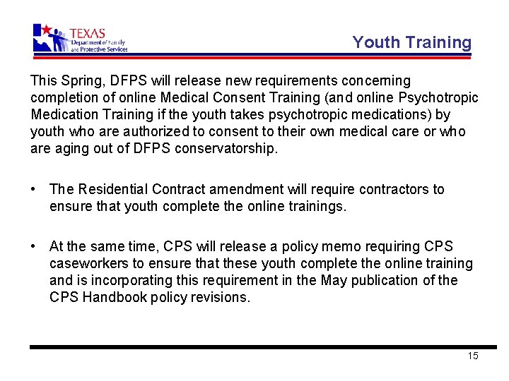 Youth Training This Spring, DFPS will release new requirements concerning completion of online Medical