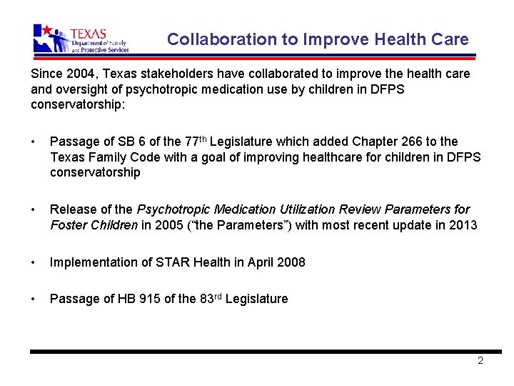 Collaboration to Improve Health Care Since 2004, Texas stakeholders have collaborated to improve the