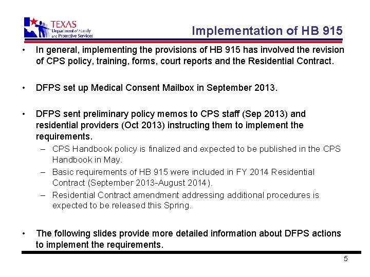 Implementation of HB 915 • In general, implementing the provisions of HB 915 has