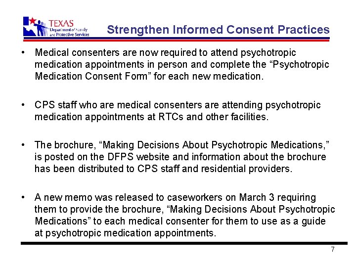 Strengthen Informed Consent Practices • Medical consenters are now required to attend psychotropic medication