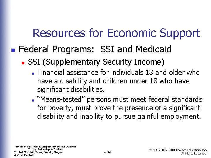 Resources for Economic Support n Federal Programs: SSI and Medicaid n SSI (Supplementary Security
