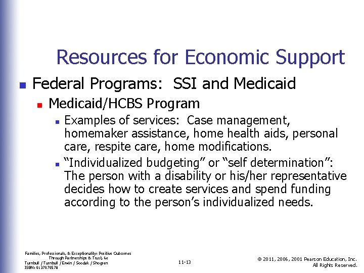 Resources for Economic Support n Federal Programs: SSI and Medicaid n Medicaid/HCBS Program n