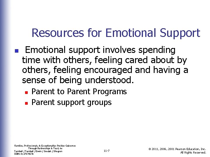 Resources for Emotional Support n Emotional support involves spending time with others, feeling cared