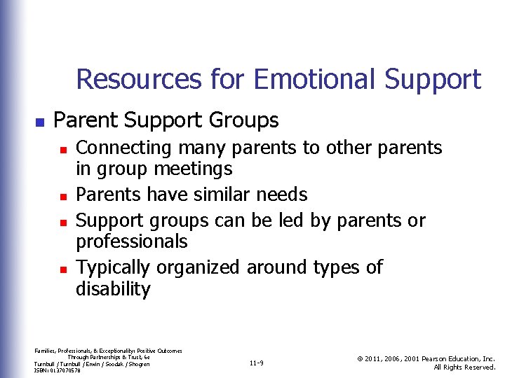 Resources for Emotional Support n Parent Support Groups n n Connecting many parents to