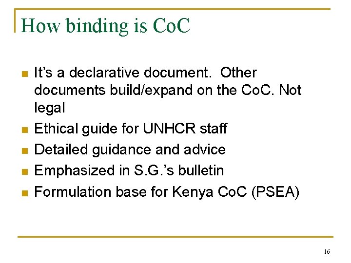 How binding is Co. C n n n It’s a declarative document. Other documents