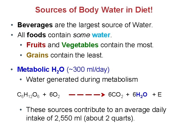 Sources of Body Water in Diet! • Beverages are the largest source of Water. Sources of Body Water in Diet! • Beverages are the largest source of Water.