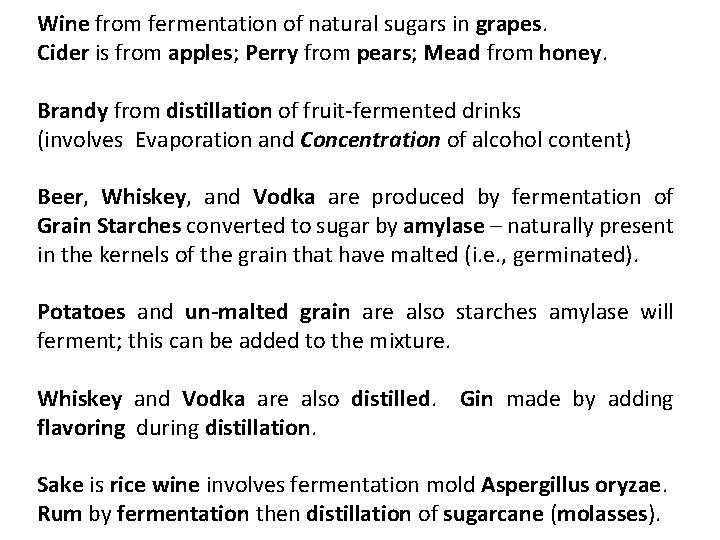 Wine from fermentation of natural sugars in grapes. Cider is from apples; Perry from Wine from fermentation of natural sugars in grapes. Cider is from apples; Perry from