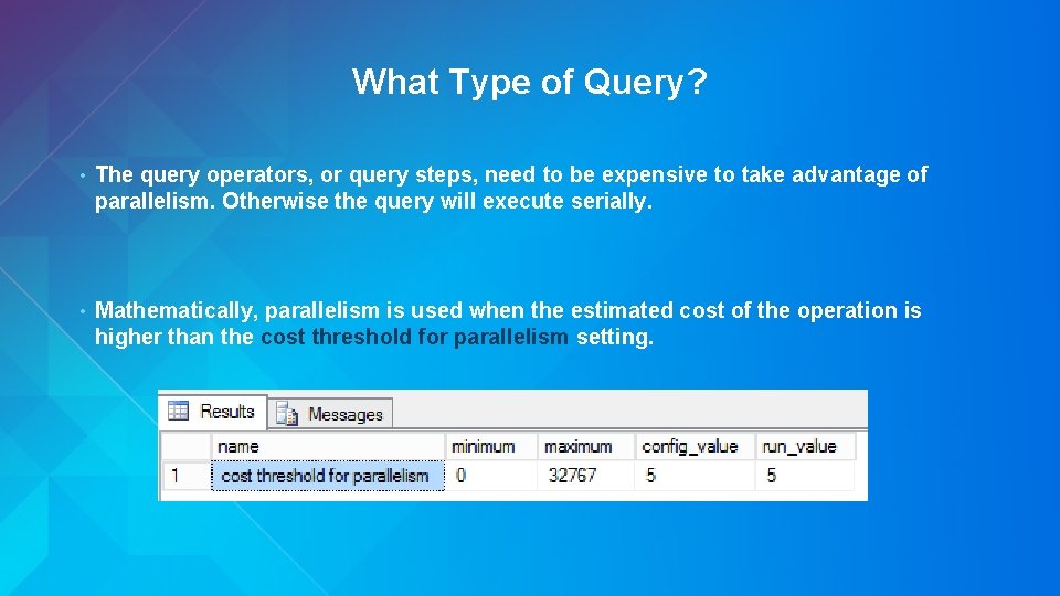 What Type of Query? • The query operators, or query steps, need to be