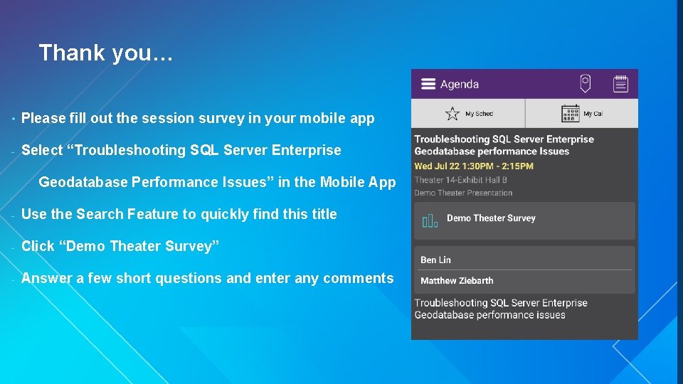 Thank you… • Please fill out the session survey in your mobile app -