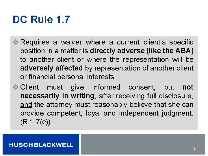 DC Rule 1. 7 v Requires a waiver where a current client’s specific position