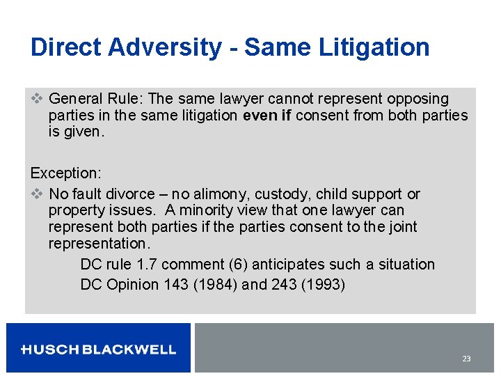 Direct Adversity - Same Litigation v General Rule: The same lawyer cannot represent opposing