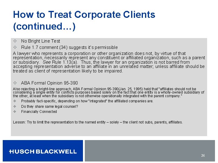 How to Treat Corporate Clients (continued…) v No Bright Line Test v Rule 1.