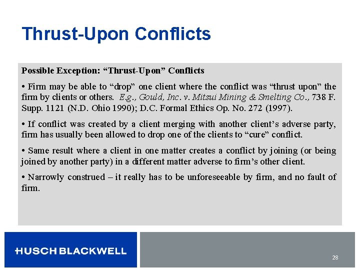 Thrust-Upon Conflicts Possible Exception: “Thrust-Upon” Conflicts • Firm may be able to “drop” one