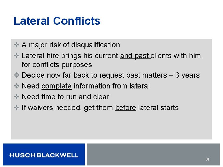 Lateral Conflicts v A major risk of disqualification v Lateral hire brings his current
