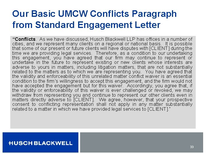 Our Basic UMCW Conflicts Paragraph from Standard Engagement Letter “Conflicts. As we have discussed,