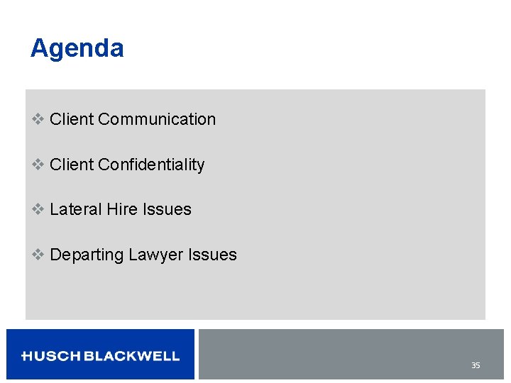 Agenda v Client Communication v Client Confidentiality v Lateral Hire Issues v Departing Lawyer
