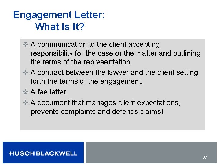 Engagement Letter: What Is It? v A communication to the client accepting responsibility for