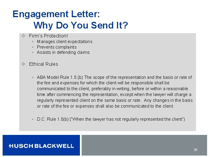 Engagement Letter: Why Do You Send It? v Firm’s Protection! • Manages client expectations