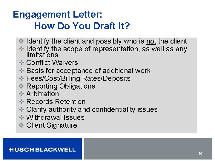 Engagement Letter: How Do You Draft It? v Identify the client and possibly who