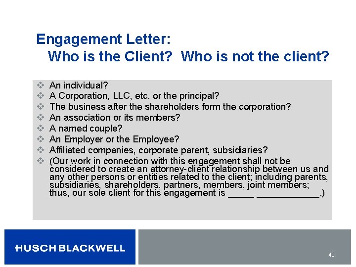 Engagement Letter: Who is the Client? Who is not the client? v v v