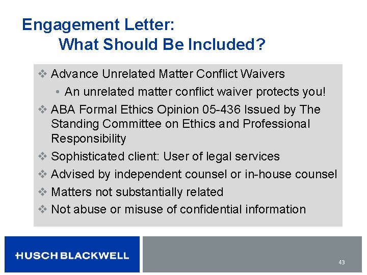 Engagement Letter: What Should Be Included? v Advance Unrelated Matter Conflict Waivers • An