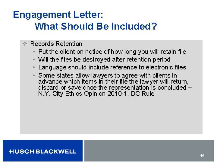 Engagement Letter: What Should Be Included? v Records Retention • Put the client on