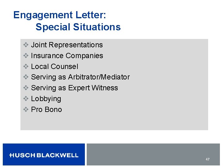Engagement Letter: Special Situations v Joint Representations v Insurance Companies v Local Counsel v