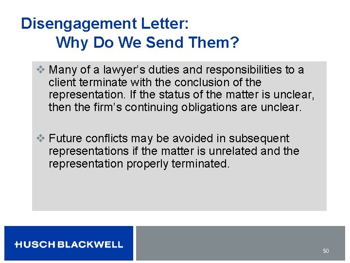 Disengagement Letter: Why Do We Send Them? v Many of a lawyer’s duties and