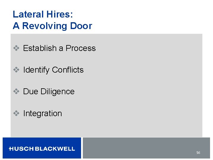Lateral Hires: A Revolving Door v Establish a Process v Identify Conflicts v Due