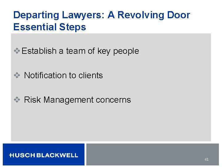 Departing Lawyers: A Revolving Door Essential Steps v Establish a team of key people