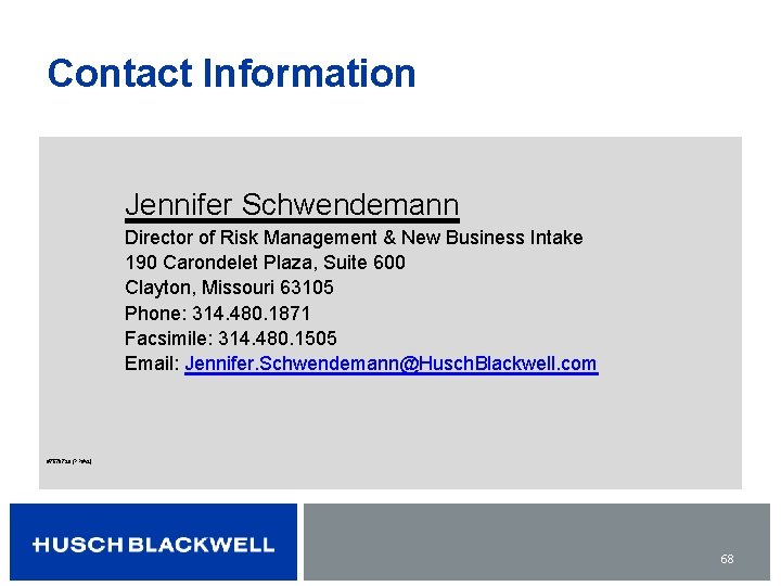Contact Information Jennifer Schwendemann Director of Risk Management & New Business Intake 190 Carondelet