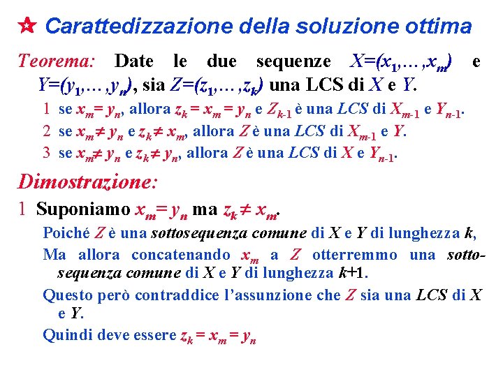  Carattedizzazione della soluzione ottima Teorema: Date le due sequenze X=(x 1, …, xm)