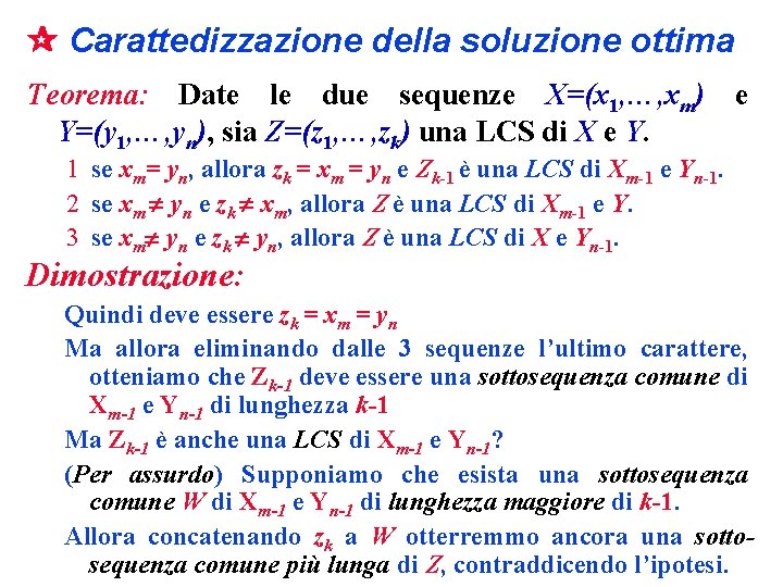  Carattedizzazione della soluzione ottima Teorema: Date le due sequenze X=(x 1, …, xm)