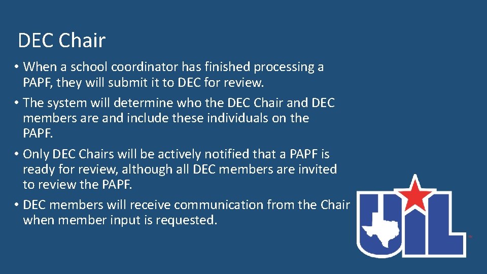 DEC Chair • When a school coordinator has finished processing a PAPF, they will