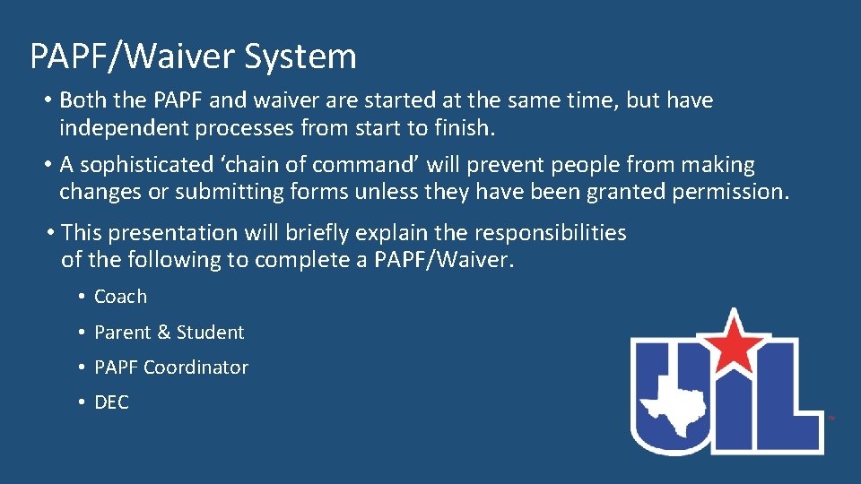 PAPF/Waiver System • Both the PAPF and waiver are started at the same time,