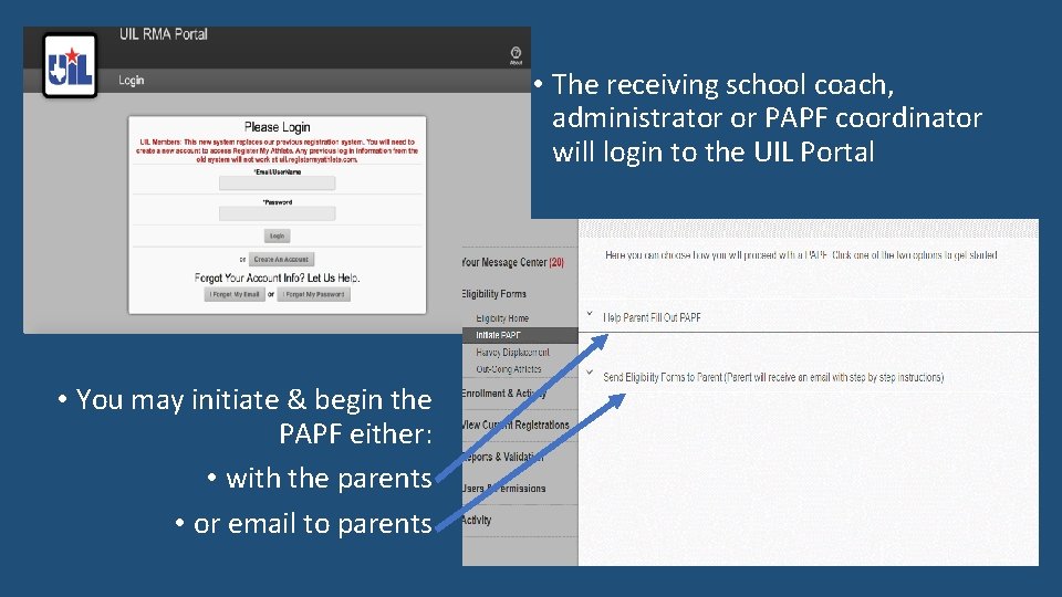  • The receiving school coach, administrator or PAPF coordinator will login to the