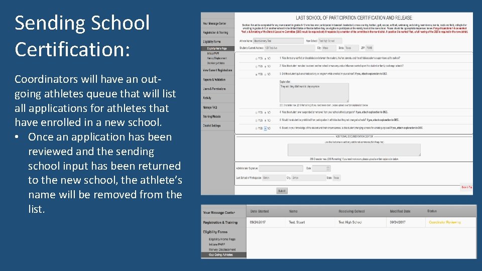 Sending School Certification: Coordinators will have an outgoing athletes queue that will list all