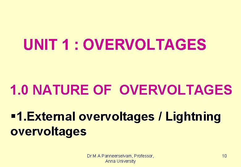 UNIT 1 : OVERVOLTAGES 1. 0 NATURE OF OVERVOLTAGES § 1. External overvoltages /