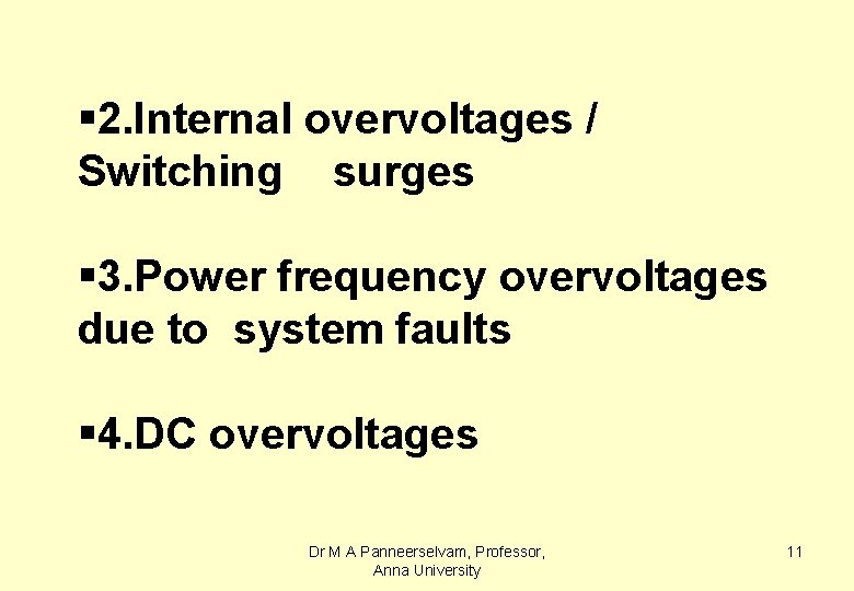 § 2. Internal overvoltages / Switching surges § 3. Power frequency overvoltages due to