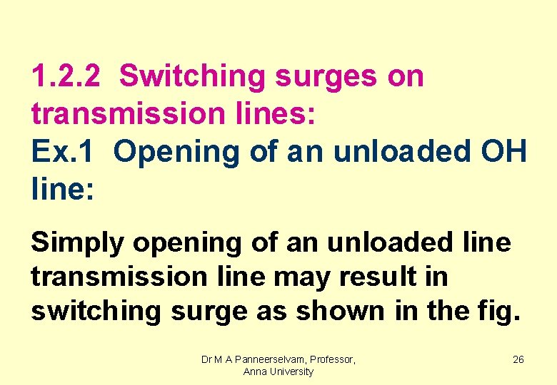 1. 2. 2 Switching surges on transmission lines: Ex. 1 Opening of an unloaded