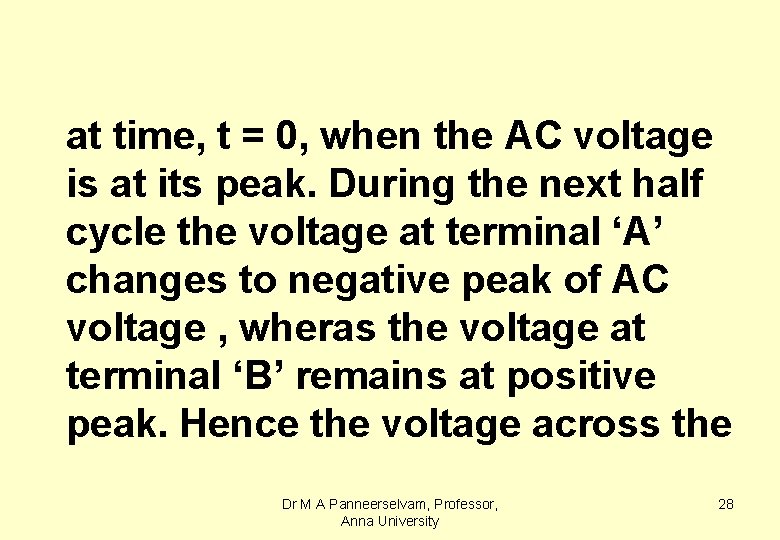 at time, t = 0, when the AC voltage is at its peak. During
