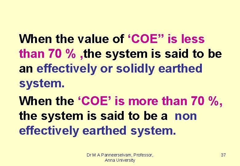 When the value of ‘COE” is less than 70 % , the system is