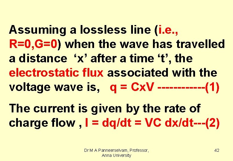 Assuming a lossless line (i. e. , R=0, G=0) when the wave has travelled